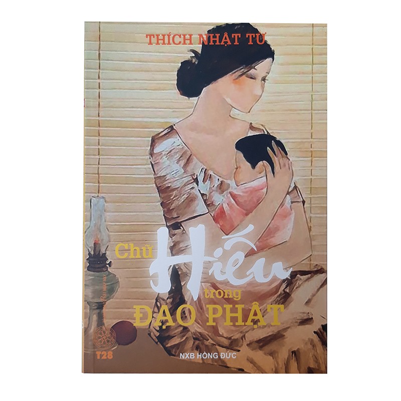 Chữ Hiếu Trong Đạo Phật - Thích Nhật Từ (Đạo Phật Ngày Nay)
