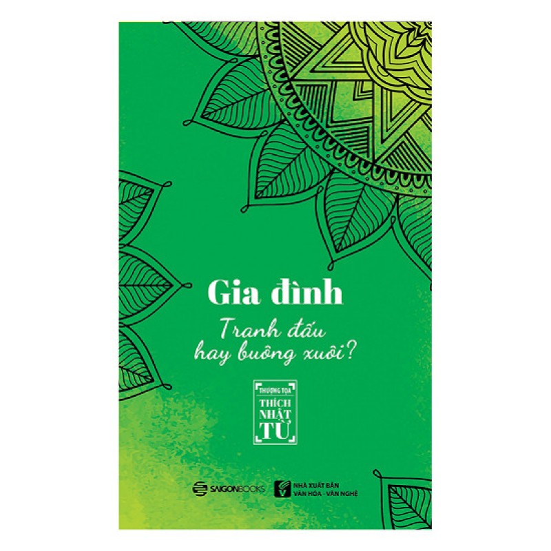 Gia Đình - Tranh Đấu Hay Buông Xuôi? - Thích Nhật Từ (Saigon Books)
