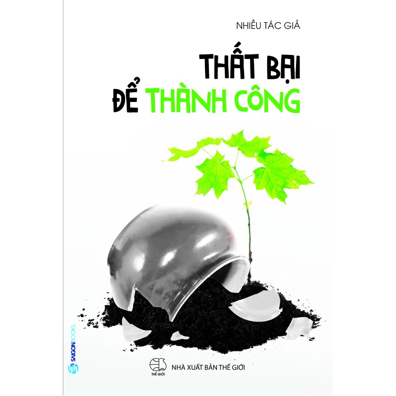 Thất Bại Để Thành Công - Nhiều Tác Giả (Saigon Books)