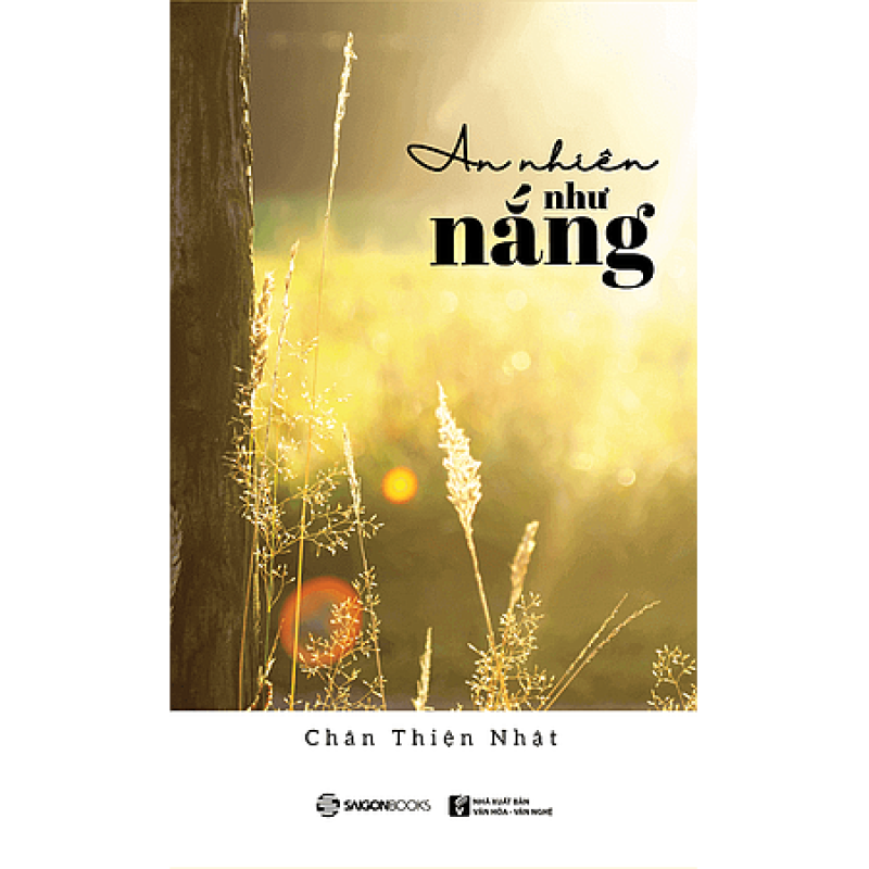An Nhiên Như Nắng - Chân Thiện Nhật (Saigon Books)