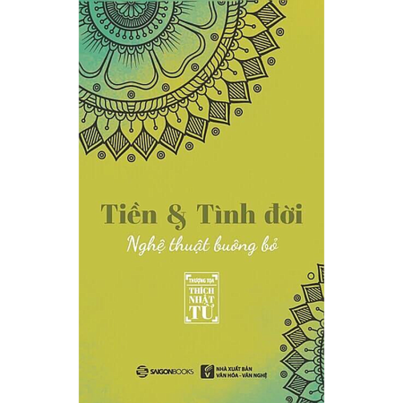 Tiền Và Tình Đời - Nghệ Thuật Buông Bỏ - Thích Nhật Từ (Saigon Books)
