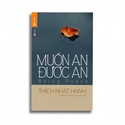 Muốn An Được An - Thích Nhất Hạnh (Thái Hà Books)