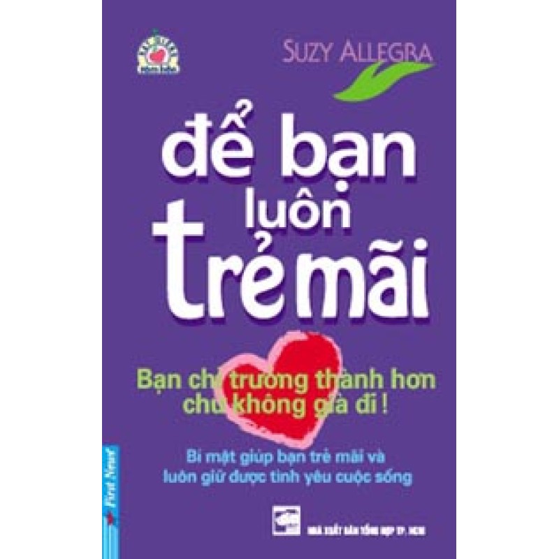Để Bạn Luôn Trẻ Mãi - Nhiều tác giả (Trí Việt)