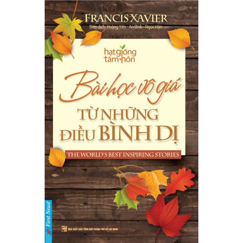 Bài Học Vô Giá Từ Những Điều Bình Dị - Francis Xavier (Trí Việt)
