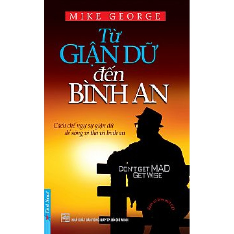 Từ Giận Dữ Đến Bình An (Kèm 1CD) -  Mike George (Trí Việt)