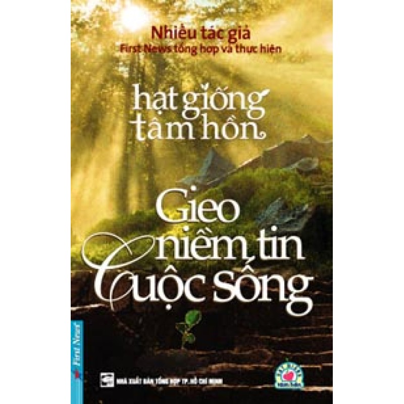 Gieo Niềm Tin Cuộc Sống - Nhiều tác giả (Trí Việt)