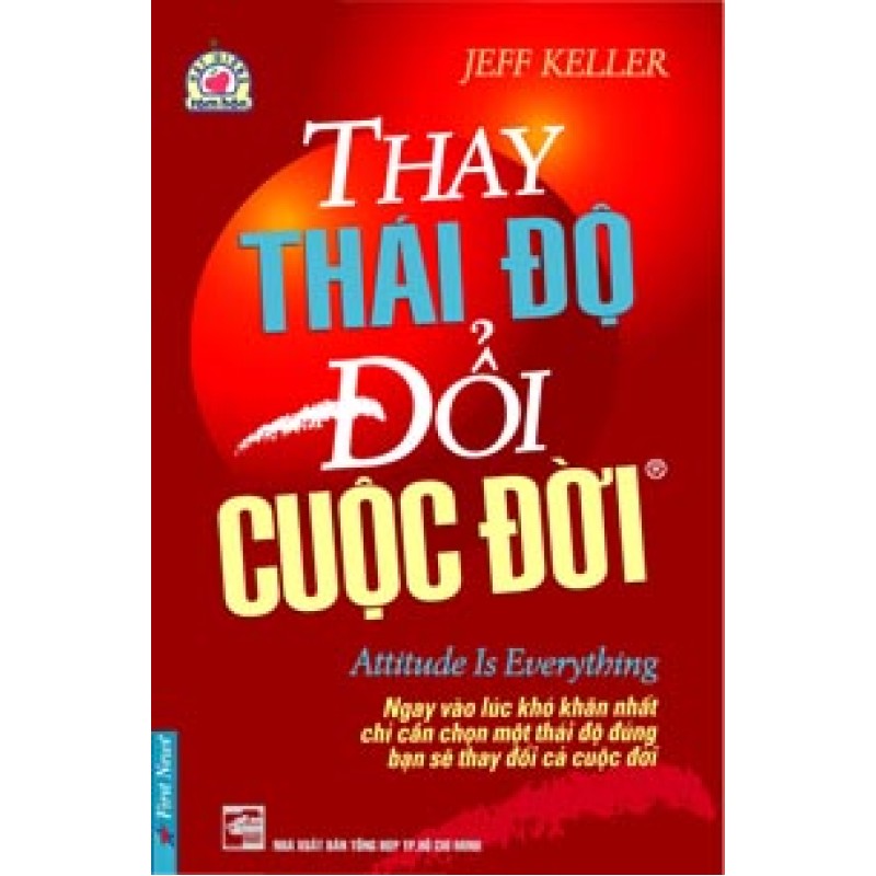 Thay Thái Độ - Đổi Cuộc Đời - Jeff Keller (Trí Việt)