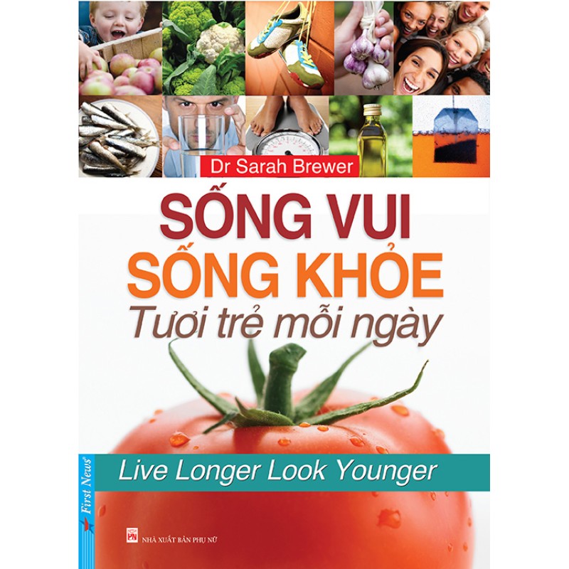Sống Vui, Sống Khoẻ Tươi Trẻ Mỗi Ngày - Dr Sarah Brewer (Trí Việt)